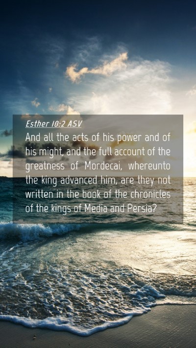 Picture 04 - Esther 10:2 ASV Mobile Phone Wallpaper - And all the acts of his power and of his might, - Mobile Bible Verse Wallpaper