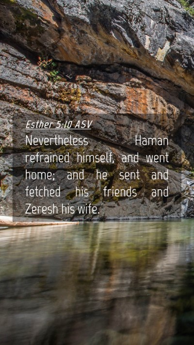 Picture 04 - Esther 5:10 ASV Mobile Phone Wallpaper - Nevertheless Haman refrained himself, and went - Mobile Bible Verse Wallpaper