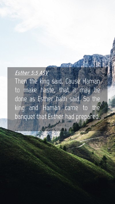 Picture 04 - Esther 5:5 ASV Mobile Phone Wallpaper - Then the king said, Cause Haman to make haste, - Mobile Bible Verse Wallpaper