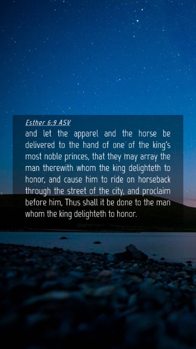 Picture 04 - Esther 6:9 ASV Mobile Phone Wallpaper - and let the apparel and the horse be delivered to - Mobile Bible Verse Wallpaper