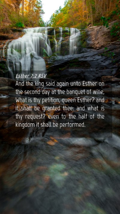 Picture 04 - Esther 7:2 ASV Mobile Phone Wallpaper - And the king said again unto Esther on the second - Mobile Bible Verse Wallpaper