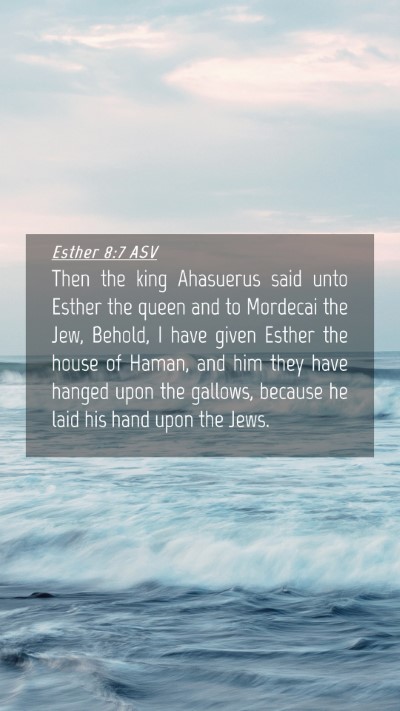 Picture 04 - Esther 8:7 ASV Mobile Phone Wallpaper - Then the king Ahasuerus said unto Esther the - Mobile Bible Verse Wallpaper