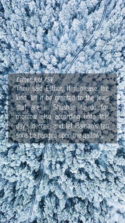 Picture 04 - Esther 9:13 ASV Mobile Phone Wallpaper - Then said Esther, If it please the king, let it - Mobile Bible Verse Wallpaper