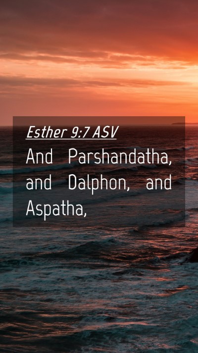 Picture 04 - Esther 9:7 ASV Mobile Phone Wallpaper - And Parshandatha, and Dalphon, and - Mobile Bible Verse Wallpaper