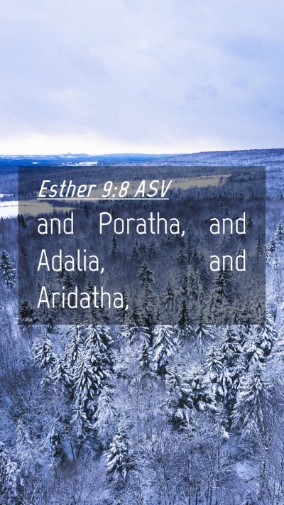 Picture 04 - Esther 9:8 ASV Mobile Phone Wallpaper - and Poratha, and Adalia, and - Mobile Bible Verse Wallpaper