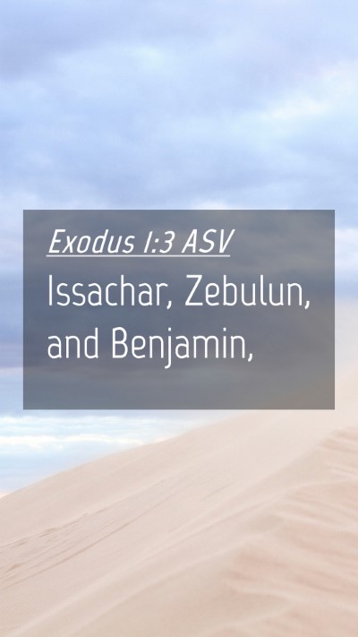 Picture 04 - Exodus 1:3 ASV Mobile Phone Wallpaper - Issachar, Zebulun, and - Mobile Bible Verse Wallpaper