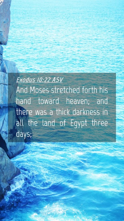 Picture 04 - Exodus 10:22 ASV Mobile Phone Wallpaper - And Moses stretched forth his hand toward heaven; - Mobile Bible Verse Wallpaper