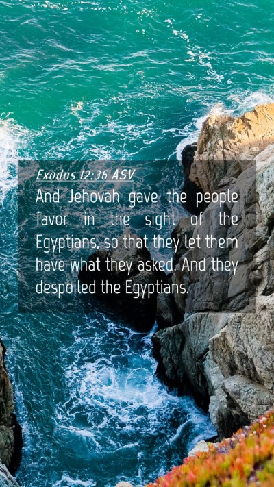 Picture 04 - Exodus 12:36 ASV Mobile Phone Wallpaper - And Jehovah gave the people favor in the sight of - Mobile Bible Verse Wallpaper