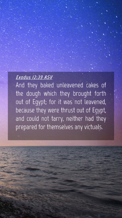 Picture 04 - Exodus 12:39 ASV Mobile Phone Wallpaper - And they baked unleavened cakes of the dough - Mobile Bible Verse Wallpaper