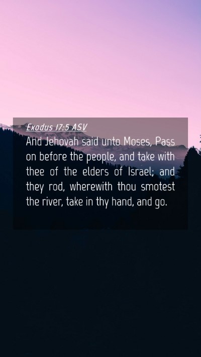 Picture 04 - Exodus 17:5 ASV Mobile Phone Wallpaper - And Jehovah said unto Moses, Pass on before the - Mobile Bible Verse Wallpaper