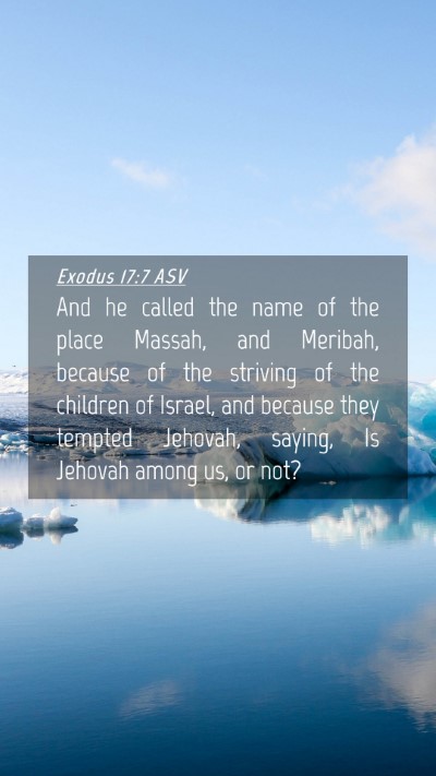 Picture 04 - Exodus 17:7 ASV Mobile Phone Wallpaper - And he called the name of the place Massah, and - Mobile Bible Verse Wallpaper