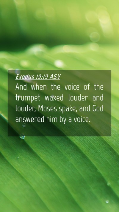 Picture 04 - Exodus 19:19 ASV Mobile Phone Wallpaper - And when the voice of the trumpet waxed louder - Mobile Bible Verse Wallpaper
