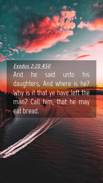 Picture 04 - Exodus 2:20 ASV Mobile Phone Wallpaper - And he said unto his daughters, And where is he? - Mobile Bible Verse Wallpaper