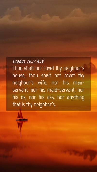 Picture 04 - Exodus 20:17 ASV Mobile Phone Wallpaper - Thou shalt not covet thy neighbor's house, thou - Mobile Bible Verse Wallpaper