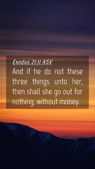 Picture 04 - Exodus 21:11 ASV Mobile Phone Wallpaper - And if he do not these three things unto her, - Mobile Bible Verse Wallpaper