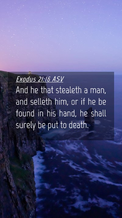 Picture 04 - Exodus 21:16 ASV Mobile Phone Wallpaper - And he that stealeth a man, and selleth him, or - Mobile Bible Verse Wallpaper