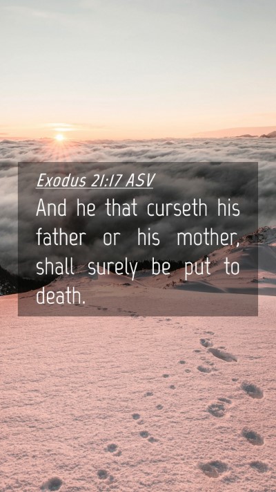 Picture 04 - Exodus 21:17 ASV Mobile Phone Wallpaper - And he that curseth his father or his mother, - Mobile Bible Verse Wallpaper