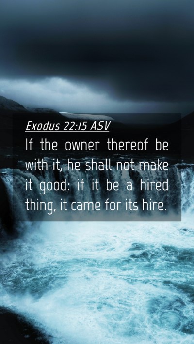 Picture 04 - Exodus 22:15 ASV Mobile Phone Wallpaper - If the owner thereof be with it, he shall not - Mobile Bible Verse Wallpaper