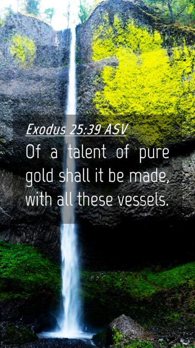 Picture 04 - Exodus 25:39 ASV Mobile Phone Wallpaper - Of a talent of pure gold shall it be made, with - Mobile Bible Verse Wallpaper