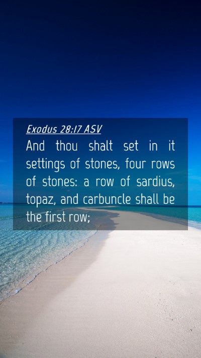 Picture 04 - Exodus 28:17 ASV Mobile Phone Wallpaper - And thou shalt set in it settings of stones, four - Mobile Bible Verse Wallpaper