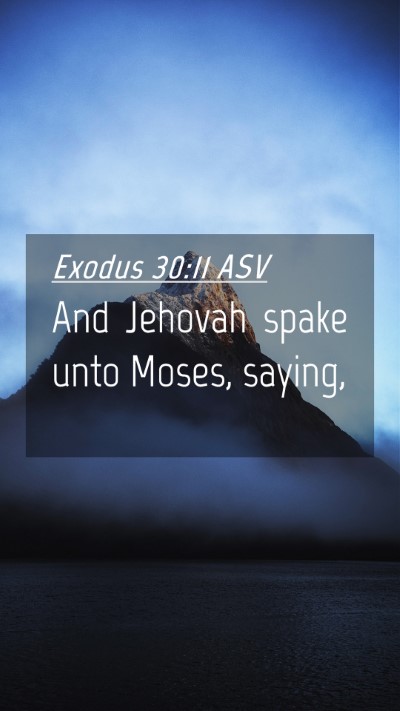 Picture 04 - Exodus 30:11 ASV Mobile Phone Wallpaper - And Jehovah spake unto Moses, - Mobile Bible Verse Wallpaper