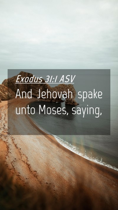 Picture 04 - Exodus 31:1 ASV Mobile Phone Wallpaper - And Jehovah spake unto Moses, - Mobile Bible Verse Wallpaper
