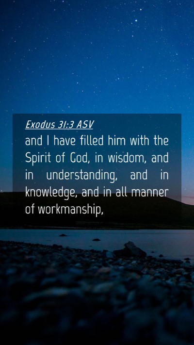 Picture 04 - Exodus 31:3 ASV Mobile Phone Wallpaper - and I have filled him with the Spirit of God, in - Mobile Bible Verse Wallpaper