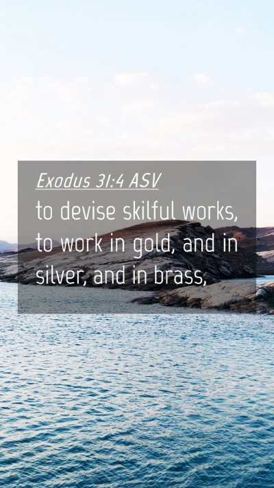 Picture 04 - Exodus 31:4 ASV Mobile Phone Wallpaper - to devise skilful works, to work in gold, and in - Mobile Bible Verse Wallpaper