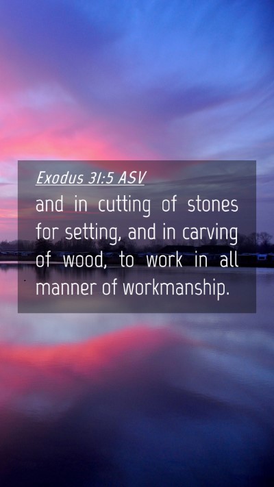 Picture 04 - Exodus 31:5 ASV Mobile Phone Wallpaper - and in cutting of stones for setting, and in - Mobile Bible Verse Wallpaper