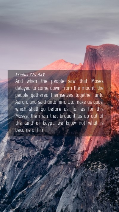 Picture 04 - Exodus 32:1 ASV Mobile Phone Wallpaper - And when the people saw that Moses delayed to - Mobile Bible Verse Wallpaper