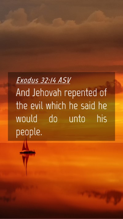 Picture 04 - Exodus 32:14 ASV Mobile Phone Wallpaper - And Jehovah repented of the evil which he said he - Mobile Bible Verse Wallpaper