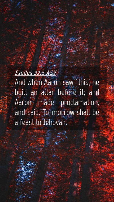Picture 04 - Exodus 32:5 ASV Mobile Phone Wallpaper - And when Aaron saw `this', he built an altar - Mobile Bible Verse Wallpaper