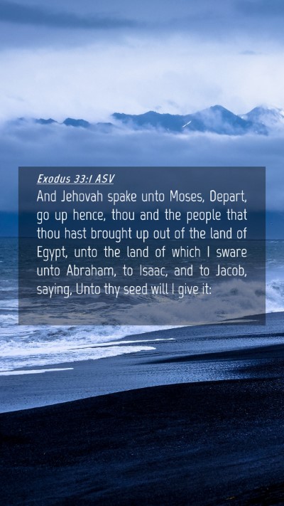 Picture 04 - Exodus 33:1 ASV Mobile Phone Wallpaper - And Jehovah spake unto Moses, Depart, go up - Mobile Bible Verse Wallpaper