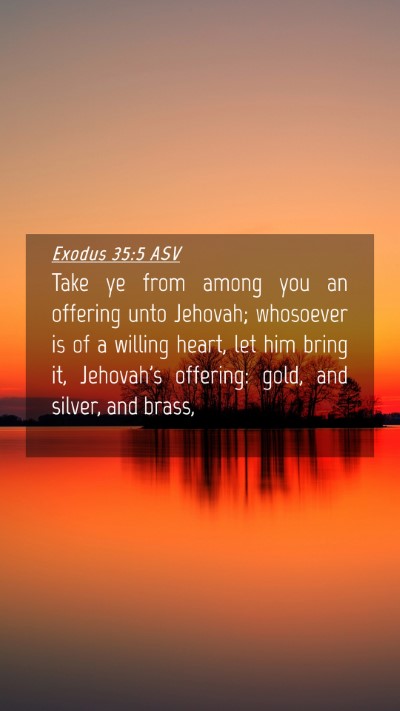 Picture 04 - Exodus 35:5 ASV Mobile Phone Wallpaper - Take ye from among you an offering unto Jehovah; - Mobile Bible Verse Wallpaper