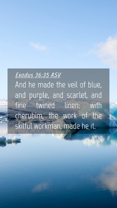Picture 04 - Exodus 36:35 ASV Mobile Phone Wallpaper - And he made the veil of blue, and purple, and - Mobile Bible Verse Wallpaper