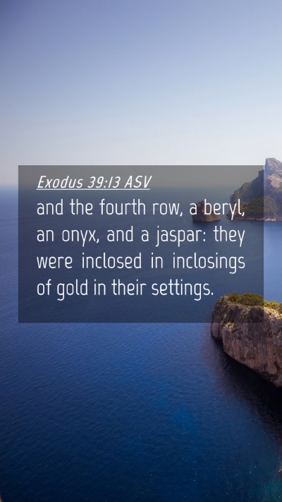 Picture 04 - Exodus 39:13 ASV Mobile Phone Wallpaper - and the fourth row, a beryl, an onyx, and a - Mobile Bible Verse Wallpaper