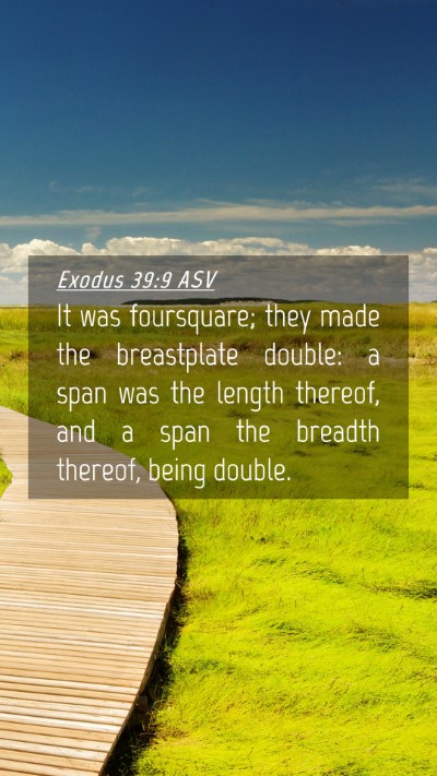 Picture 04 - Exodus 39:9 ASV Mobile Phone Wallpaper - It was foursquare; they made the breastplate - Mobile Bible Verse Wallpaper