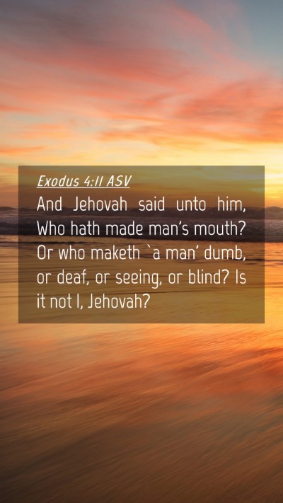 Picture 04 - Exodus 4:11 ASV Mobile Phone Wallpaper - And Jehovah said unto him, Who hath made man's - Mobile Bible Verse Wallpaper