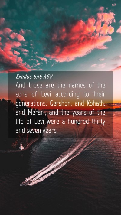 Picture 04 - Exodus 6:16 ASV Mobile Phone Wallpaper - And these are the names of the sons of Levi - Mobile Bible Verse Wallpaper