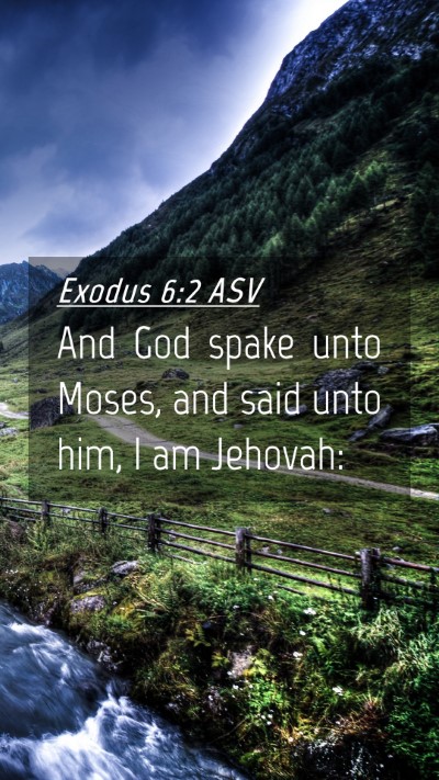 Picture 04 - Exodus 6:2 ASV Mobile Phone Wallpaper - And God spake unto Moses, and said unto him, I am - Mobile Bible Verse Wallpaper