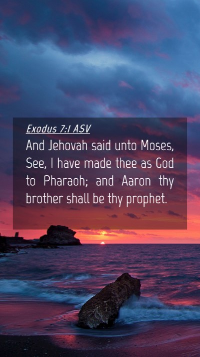 Picture 04 - Exodus 7:1 ASV Mobile Phone Wallpaper - And Jehovah said unto Moses, See, I have made - Mobile Bible Verse Wallpaper