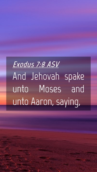 Picture 04 - Exodus 7:8 ASV Mobile Phone Wallpaper - And Jehovah spake unto Moses and unto Aaron, - Mobile Bible Verse Wallpaper