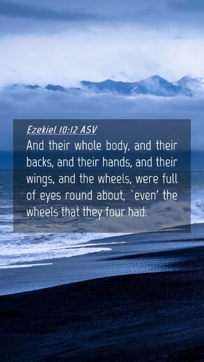 Picture 04 - Ezekiel 10:12 ASV Mobile Phone Wallpaper - And their whole body, and their backs, and their - Mobile Bible Verse Wallpaper