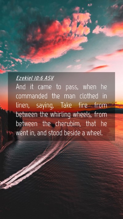 Picture 04 - Ezekiel 10:6 ASV Mobile Phone Wallpaper - And it came to pass, when he commanded the man - Mobile Bible Verse Wallpaper