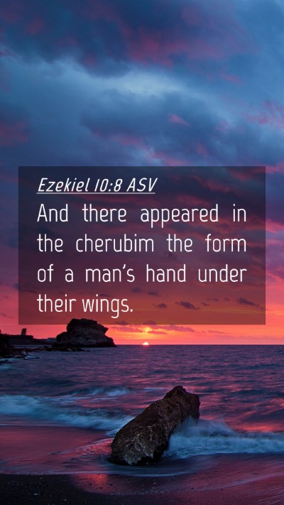 Picture 04 - Ezekiel 10:8 ASV Mobile Phone Wallpaper - And there appeared in the cherubim the form of a - Mobile Bible Verse Wallpaper