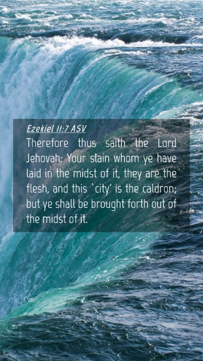 Picture 04 - Ezekiel 11:7 ASV Mobile Phone Wallpaper - Therefore thus saith the Lord Jehovah: Your slain - Mobile Bible Verse Wallpaper