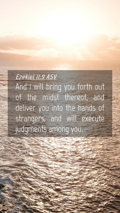 Picture 04 - Ezekiel 11:9 ASV Mobile Phone Wallpaper - And I will bring you forth out of the midst - Mobile Bible Verse Wallpaper