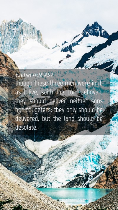 Picture 04 - Ezekiel 14:16 ASV Mobile Phone Wallpaper - though these three men were in it, as I live, - Mobile Bible Verse Wallpaper
