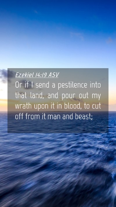 Picture 04 - Ezekiel 14:19 ASV Mobile Phone Wallpaper - Or if I send a pestilence into that land, and - Mobile Bible Verse Wallpaper