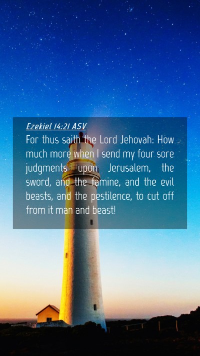 Picture 04 - Ezekiel 14:21 ASV Mobile Phone Wallpaper - For thus saith the Lord Jehovah: How much more - Mobile Bible Verse Wallpaper